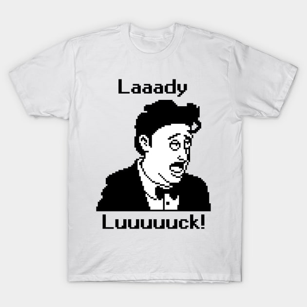 Lady Luck! T-Shirt by PixelPrints